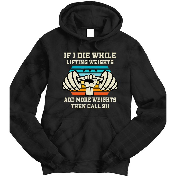 If I Die While Lifting Weights Funny Workout & Gym Gift Tie Dye Hoodie