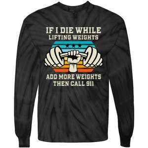 If I Die While Lifting Weights Funny Workout & Gym Gift Tie-Dye Long Sleeve Shirt