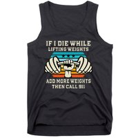 If I Die While Lifting Weights Funny Workout & Gym Gift Tank Top