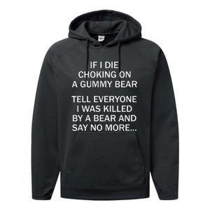 If I Die Choking On A Gummy Bear Tell Everyone I Was Killed Performance Fleece Hoodie