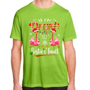 If IM Drunk ItS My BestieS Fault Funny Flamingo Christmas Gift Adult ChromaSoft Performance T-Shirt