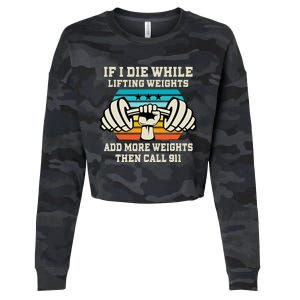 If I Die While Lifting Weights - Funny Workout & Gym Gift Cropped Pullover Crew