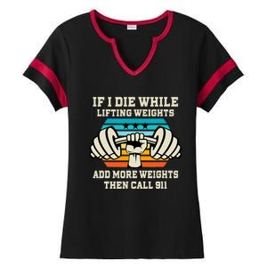 If I Die While Lifting Weights - Funny Workout & Gym Gift Ladies Halftime Notch Neck Tee