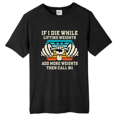 If I Die While Lifting Weights - Funny Workout & Gym Gift Tall Fusion ChromaSoft Performance T-Shirt