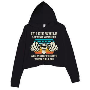 If I Die While Lifting Weights - Funny Workout & Gym Gift Crop Fleece Hoodie