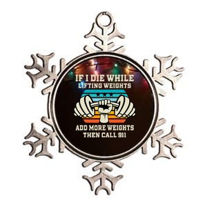 If I Die While Lifting Weights - Funny Workout & Gym Gift Metallic Star Ornament