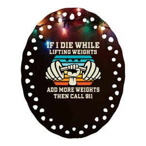 If I Die While Lifting Weights - Funny Workout & Gym Gift Ceramic Oval Ornament