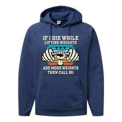 If I Die While Lifting Weights - Funny Workout & Gym Gift Performance Fleece Hoodie