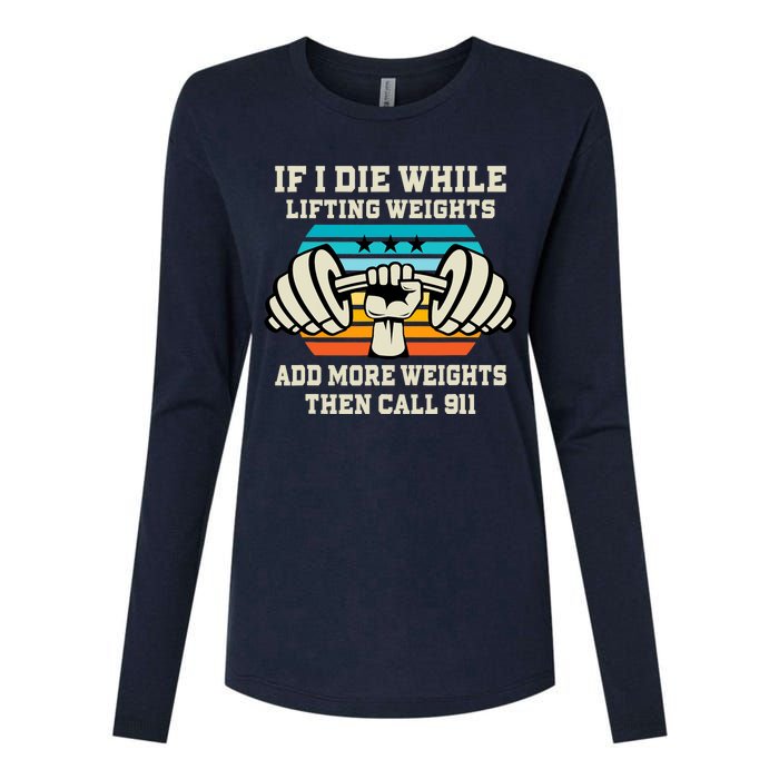 If I Die While Lifting Weights - Funny Workout & Gym Gift Womens Cotton Relaxed Long Sleeve T-Shirt