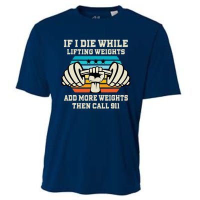 If I Die While Lifting Weights - Funny Workout & Gym Gift Cooling Performance Crew T-Shirt