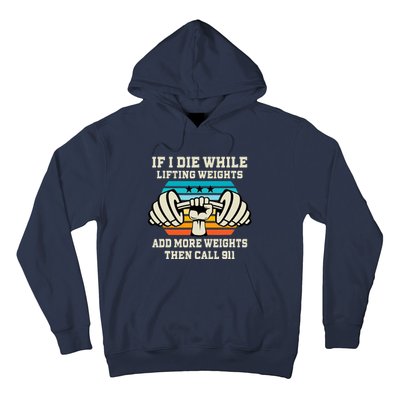 If I Die While Lifting Weights - Funny Workout & Gym Gift Hoodie