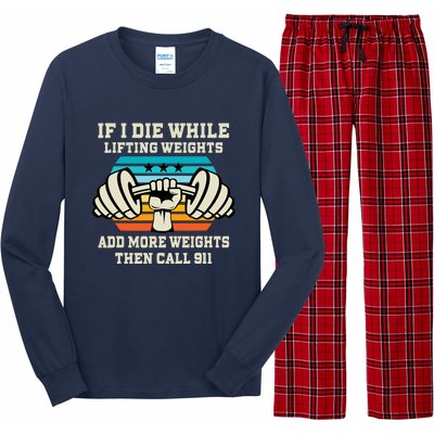 If I Die While Lifting Weights - Funny Workout & Gym Gift Long Sleeve Pajama Set