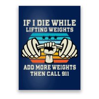 If I Die While Lifting Weights - Funny Workout & Gym Gift Poster