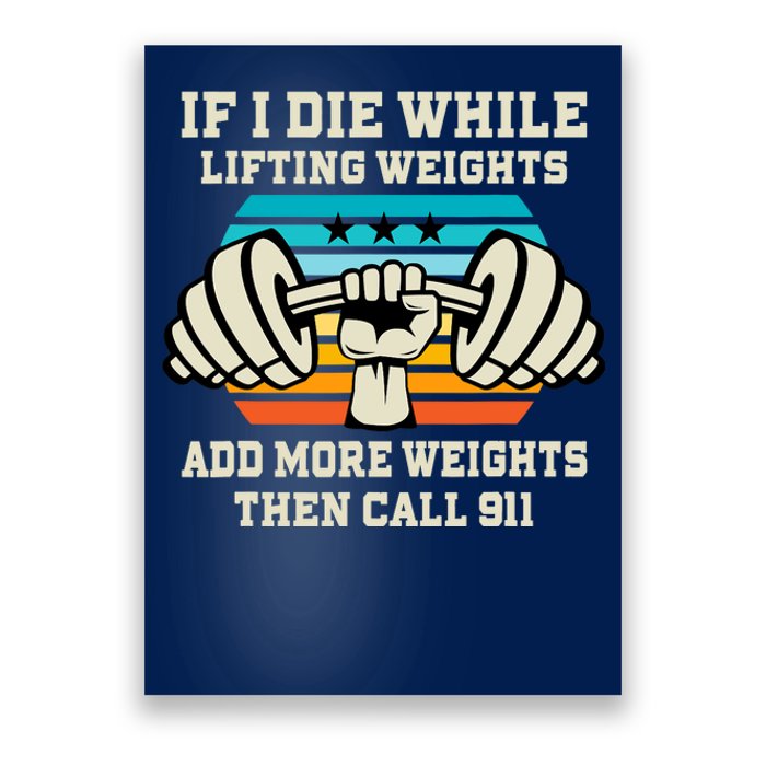 If I Die While Lifting Weights - Funny Workout & Gym Gift Poster