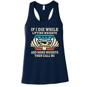 If I Die While Lifting Weights - Funny Workout & Gym Gift Women's Racerback Tank