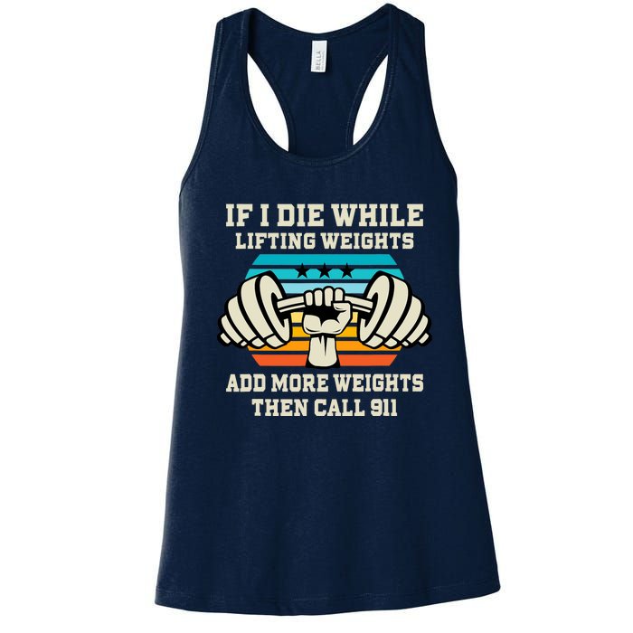 If I Die While Lifting Weights - Funny Workout & Gym Gift Women's Racerback Tank