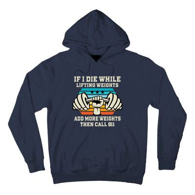 If I Die While Lifting Weights - Funny Workout & Gym Gift Tall Hoodie