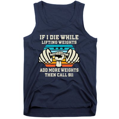 If I Die While Lifting Weights - Funny Workout & Gym Gift Tank Top