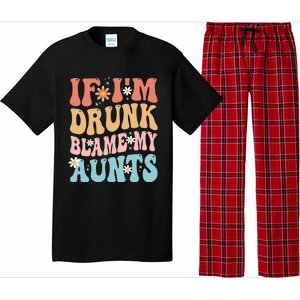 If Im Drunk Blame My Aunts Funny Nieces Nephew Retro Great Gift Pajama Set