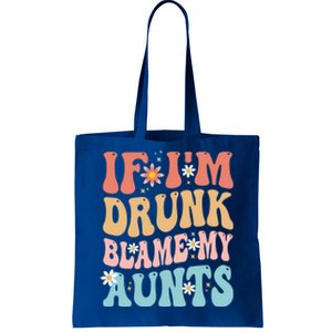 If Im Drunk Blame My Aunts Funny Nieces Nephew Retro Great Gift Tote Bag