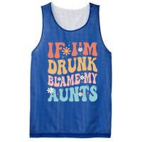 If Im Drunk Blame My Aunts Funny Nieces Nephew Retro Great Gift Mesh Reversible Basketball Jersey Tank