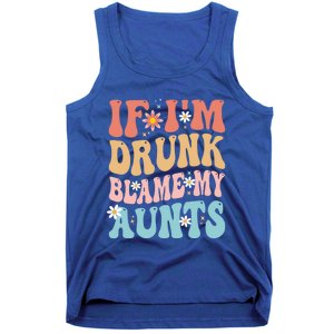 If Im Drunk Blame My Aunts Funny Nieces Nephew Retro Great Gift Tank Top