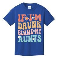 If Im Drunk Blame My Aunts Funny Nieces Nephew Retro Great Gift Kids T-Shirt