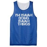 I'm Isaiah Doing Isaiah Things Funny Birthday Name Gift Idea Great Gift Mesh Reversible Basketball Jersey Tank