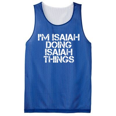 I'm Isaiah Doing Isaiah Things Funny Birthday Name Gift Idea Great Gift Mesh Reversible Basketball Jersey Tank