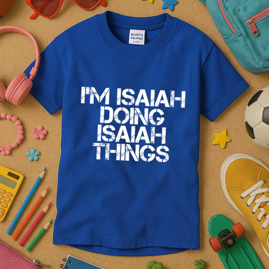 I'm Isaiah Doing Isaiah Things Funny Birthday Name Gift Idea Great Gift Kids T-Shirt