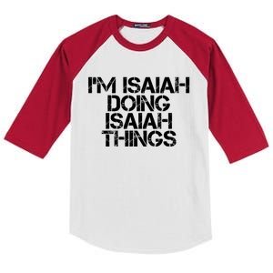 I'm Isaiah Doing Isaiah Things Funny Birthday Name Gift Idea Great Gift Kids Colorblock Raglan Jersey