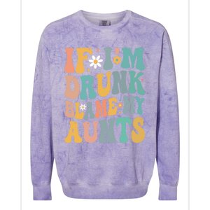 If Im Drunk Blame My Aunts Funny Retro Nephews Nieces Gift Colorblast Crewneck Sweatshirt