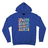 If Im Drunk Blame My Aunts Funny Retro Nephews Nieces Gift Hoodie