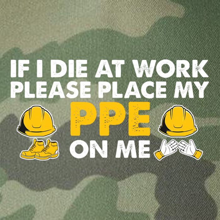 If I Die At Work Please Place My Ppe On Me Funny Electrician Great Gift Legacy Tie Dye Trucker Hat