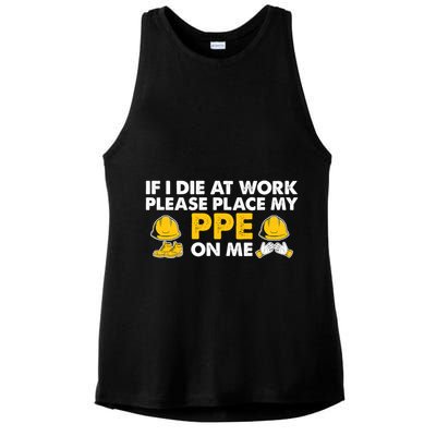 If I Die At Work Please Place My Ppe On Me Funny Electrician Great Gift Ladies PosiCharge Tri-Blend Wicking Tank