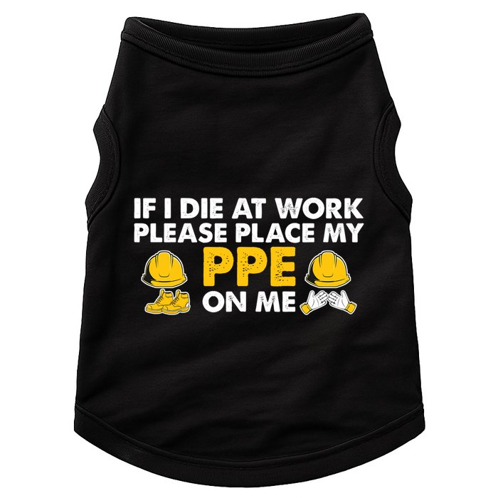 If I Die At Work Please Place My Ppe On Me Funny Electrician Great Gift Doggie Tank