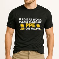 If I Die At Work Please Place My Ppe On Me Funny Electrician Great Gift Cooling Performance Crew T-Shirt