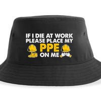 If I Die At Work Please Place My Ppe On Me Funny Electrician Great Gift Sustainable Bucket Hat