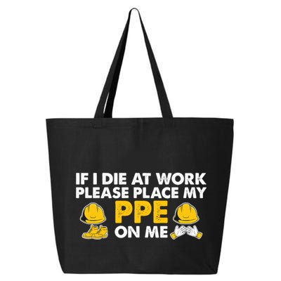 If I Die At Work Please Place My Ppe On Me Funny Electrician Great Gift 25L Jumbo Tote