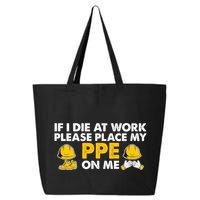 If I Die At Work Please Place My Ppe On Me Funny Electrician Great Gift 25L Jumbo Tote