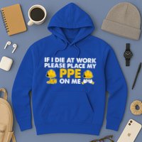 If I Die At Work Please Place My Ppe On Me Funny Electrician Great Gift Hoodie