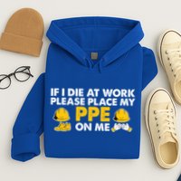 If I Die At Work Please Place My Ppe On Me Funny Electrician Great Gift Hoodie