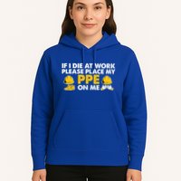 If I Die At Work Please Place My Ppe On Me Funny Electrician Great Gift Hoodie