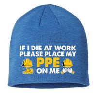 If I Die At Work Please Place My Ppe On Me Funny Electrician Great Gift Sustainable Beanie