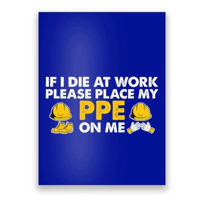 If I Die At Work Please Place My Ppe On Me Funny Electrician Great Gift Poster
