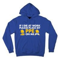 If I Die At Work Please Place My Ppe On Me Funny Electrician Great Gift Tall Hoodie