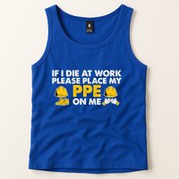 If I Die At Work Please Place My Ppe On Me Funny Electrician Great Gift Tank Top