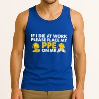 If I Die At Work Please Place My Ppe On Me Funny Electrician Great Gift Tank Top