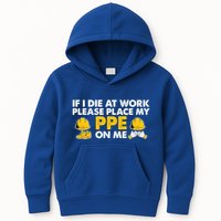 If I Die At Work Please Place My Ppe On Me Funny Electrician Great Gift Kids Hoodie