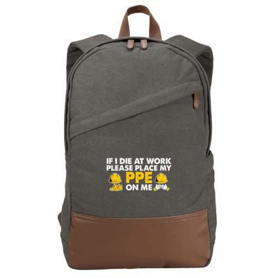If I Die At Work Please Place My Ppe On Me Funny Electrician Great Gift Cotton Canvas Backpack